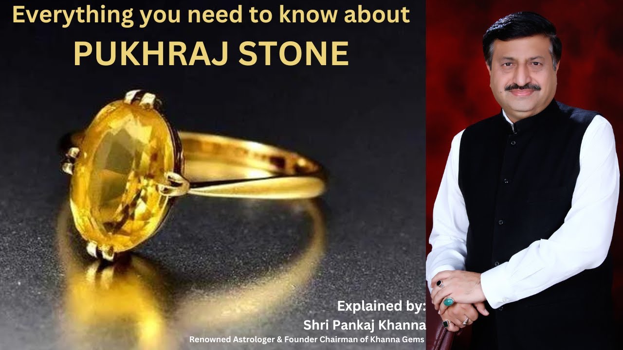 Mr. Pankaj Khanna explains everything about Pukhraj Stone | पुखराज स्टोन के बारे में सब कुछ