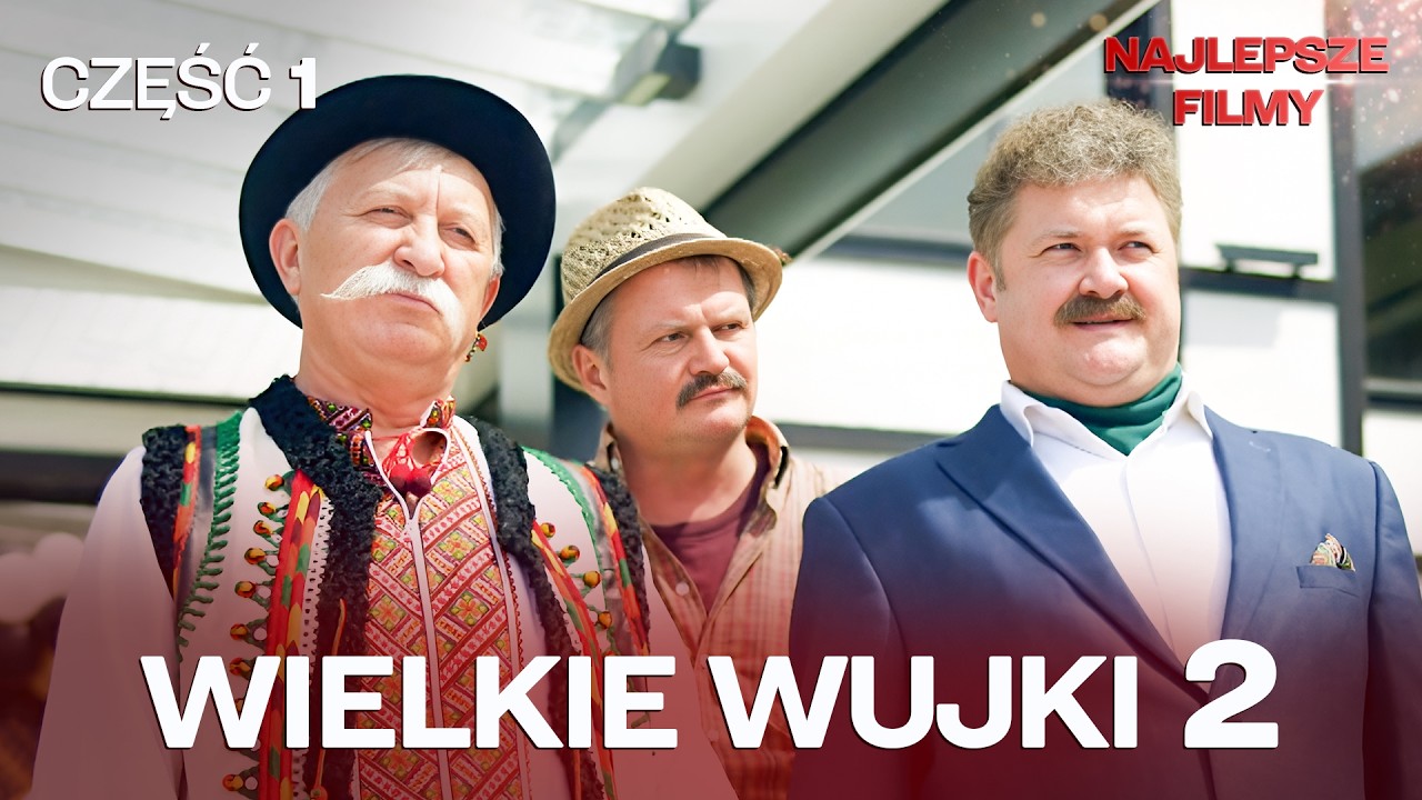 Wielkie Wujki 2 - Pełny Сzęść 1 | Polska Komedia