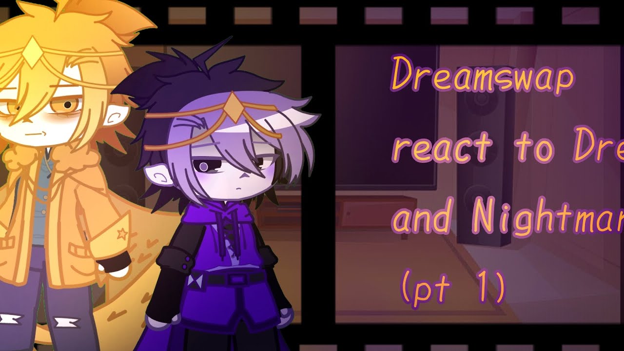 ~DREAMSWAP REACT TO ORIGINALS~ Dream and nightmare sans... (angst) (pt 1)