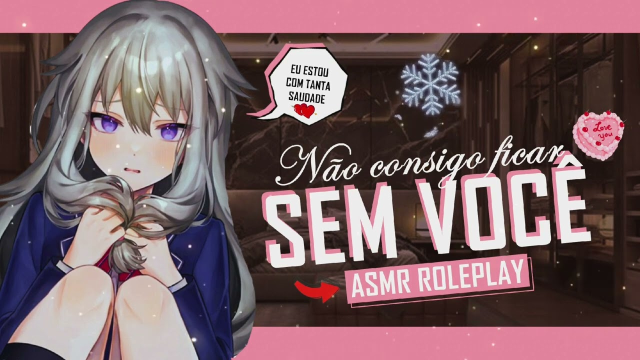 ASMR NAMORADA SOFRENDO COM SUA AUSÊNCIA