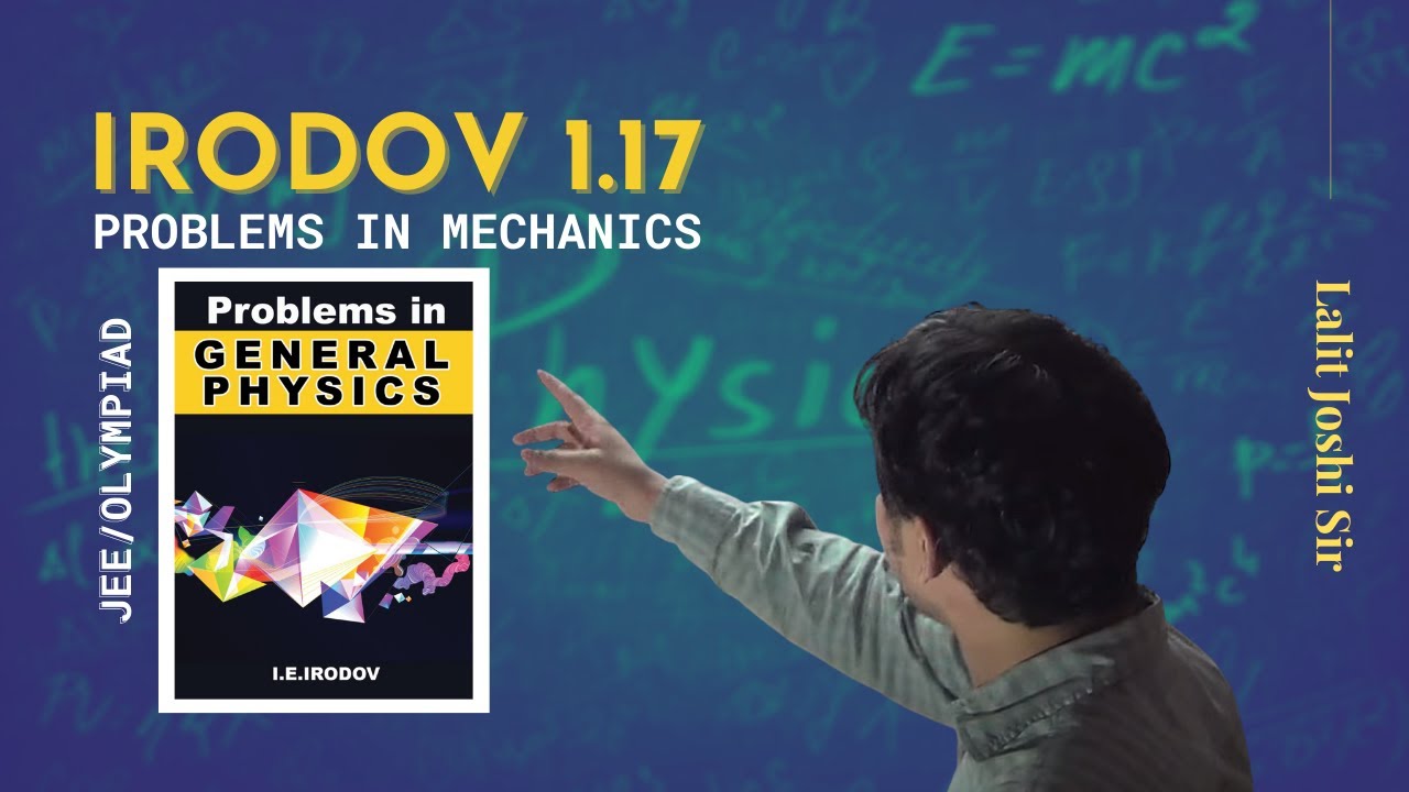 I E Irodov problem 1.17 | Solution by Joshi Sir | IIT-JEE