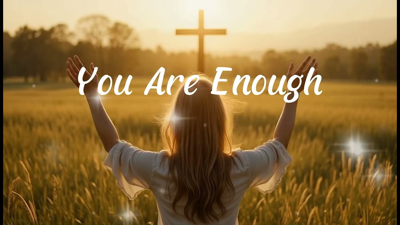 Christian Music Project - You Are Enough - Worship Music Lyrics Hillsong | Elevation Worship Style