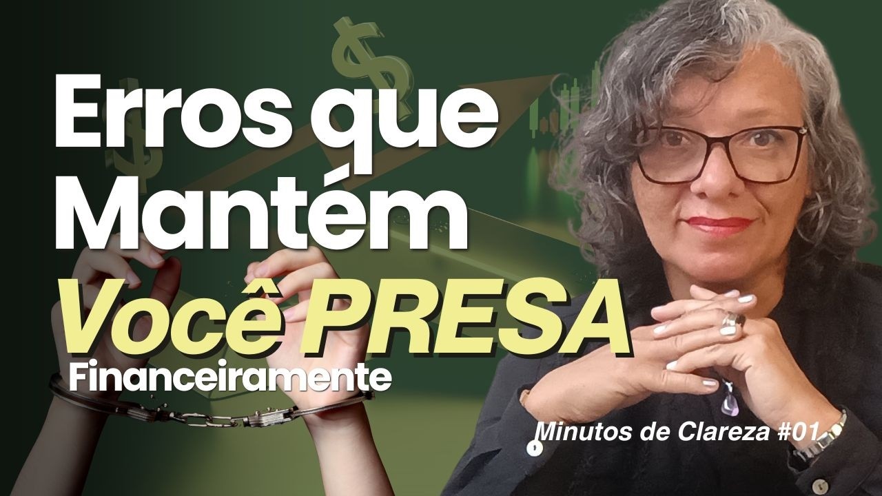 O ERRO que Mantém Muitas Mulheres Presas na Vida Financeira