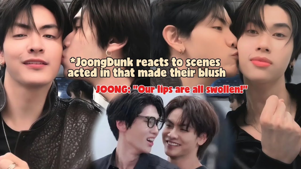 [JOONGDUNK] reacts to scenes acted in that made their blush, JOONGDUNK lips are all swollen!