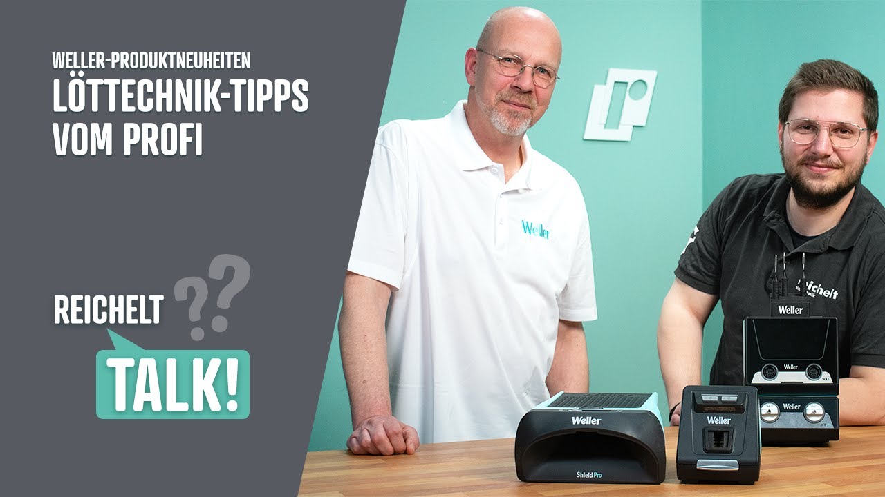 Weller-Produktneuheiten - L&ouml;ttechnik-Tipps vom Profi I reichelt Talk!
