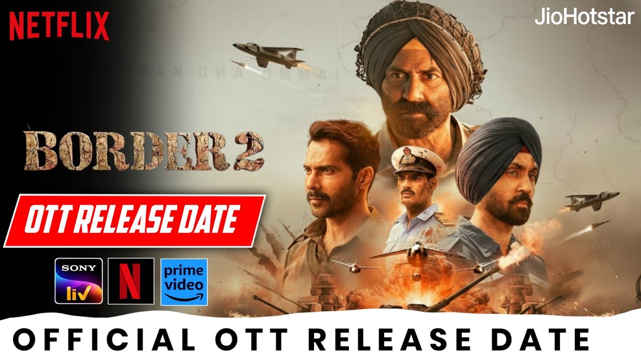 Border 2 OTT Release Date & Platform | Border 2 OTT Update | Border 2 Kab Aayegi 