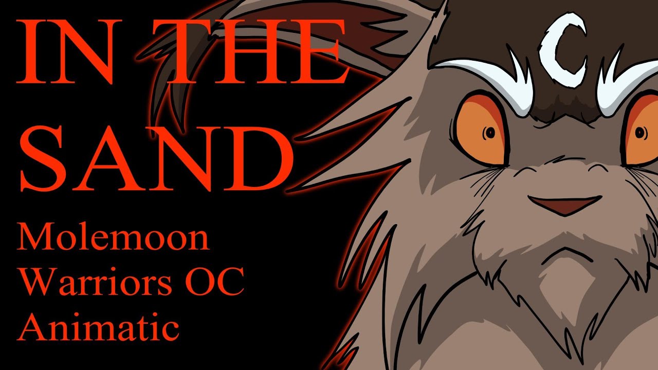 In the Sand - Molemoon Warriors OC Animatic
