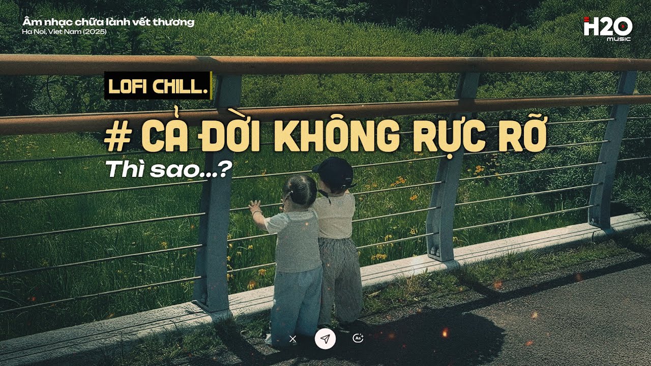 𝐏𝐥𝐚𝐲𝐥𝐢𝐬𝐭 'nếu cả đời không rực rỡ'... Thì Sao? ✨ Playlist Lofi Chill Nhẹ Nhàng Sưởi Ấm Trái Tim