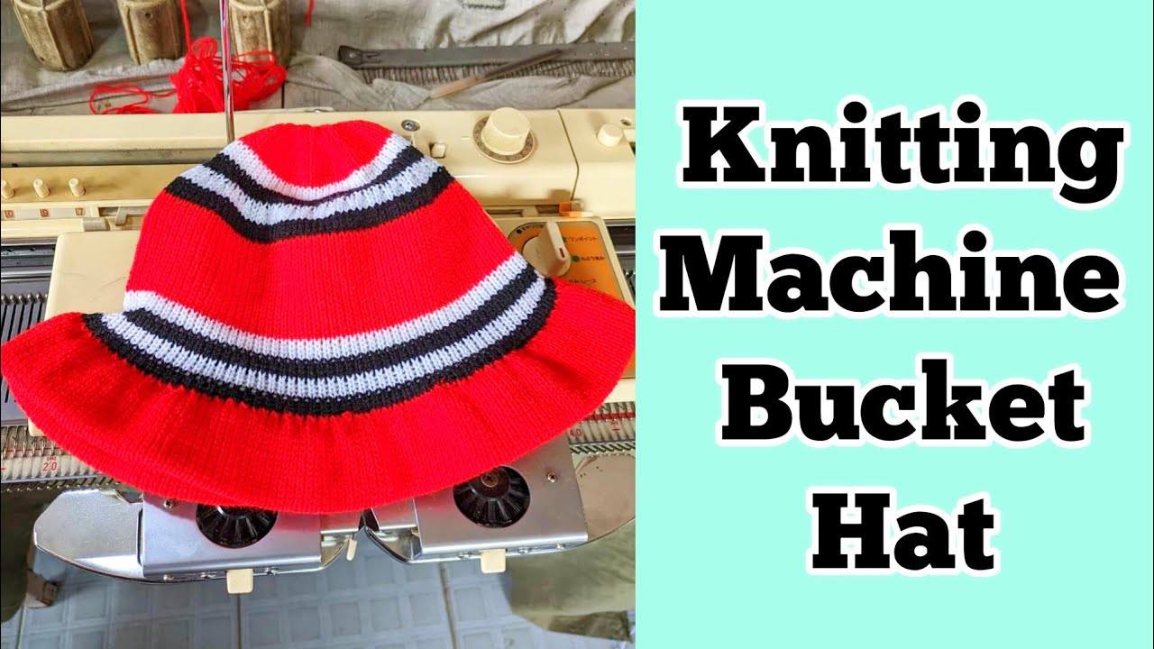 Knitting Machine Bucket Hat.