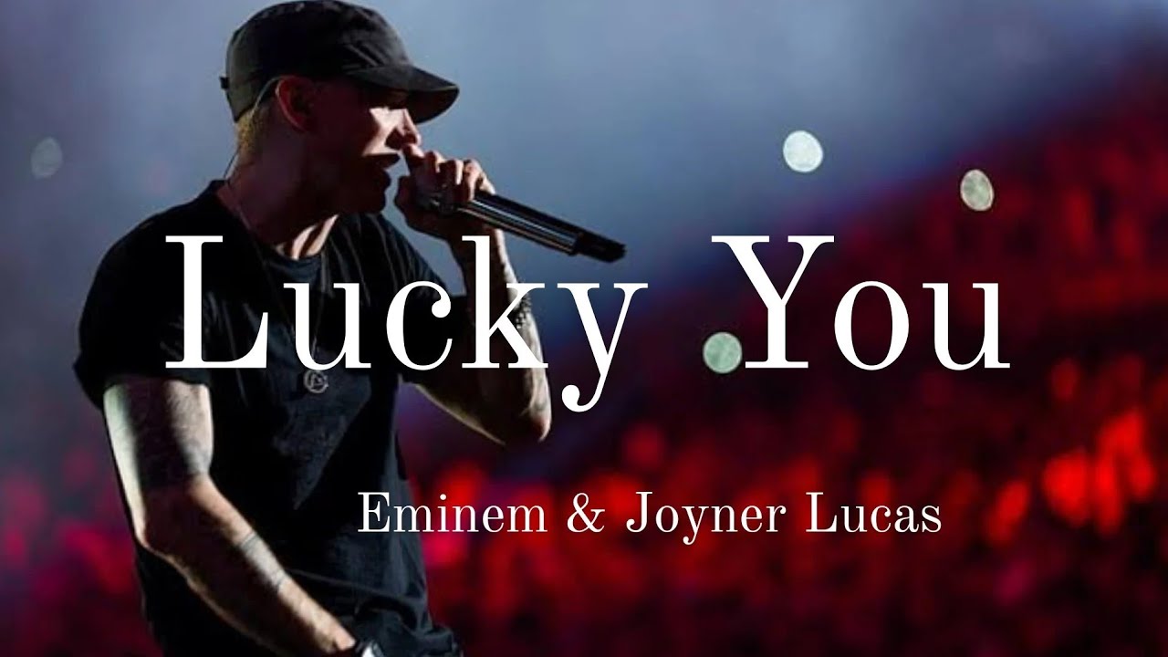 【和訳】Lucky You (feat. Joiner Lucas) - Eminem