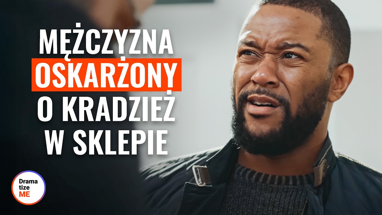 Mężczyzna oskarżony o kradzież w sklepie | @DramatizeMe Polska