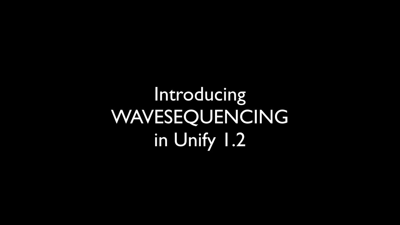 Unify 1.2: Wavesequencing