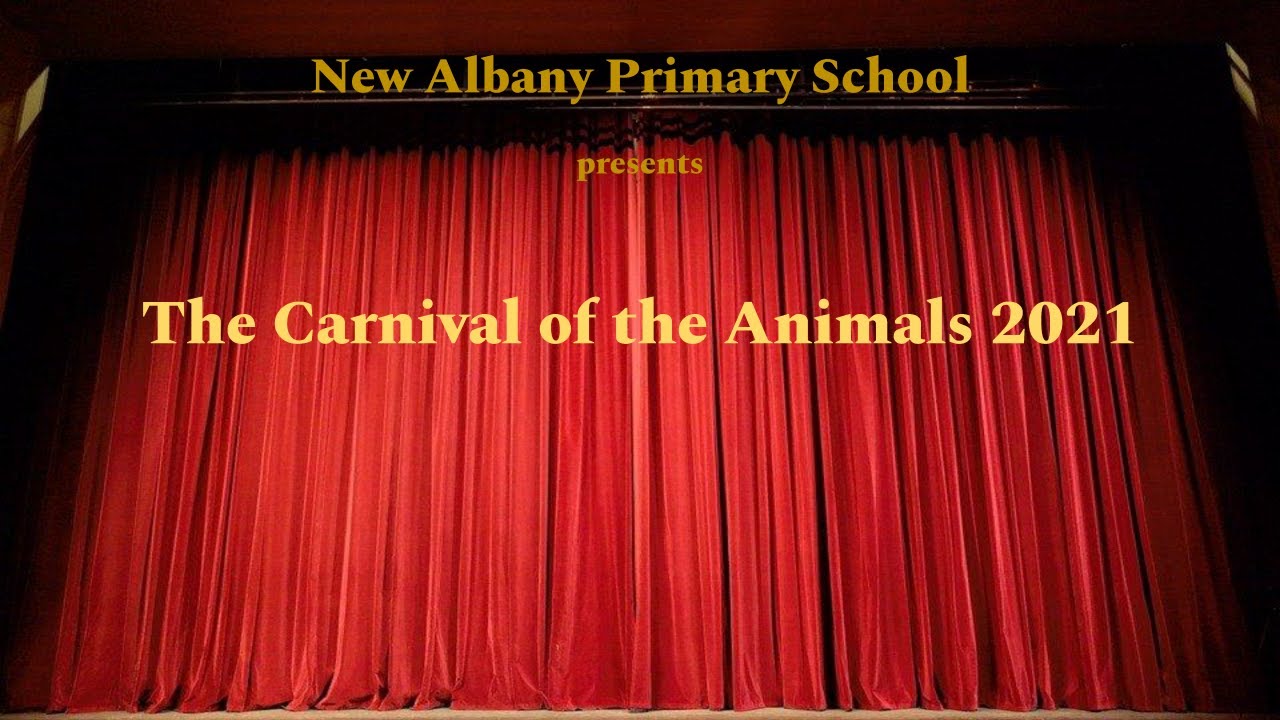 The Carnival of the Animals 2021 - New Albany Primary School (1st Grade)