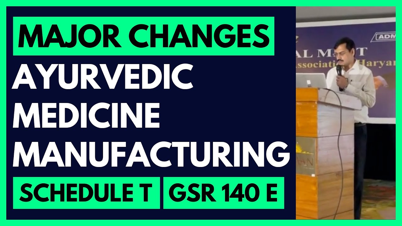 Major Changes for Ayurvedic Manufacturers in Schedule T explained by Pharmadocx Consultants