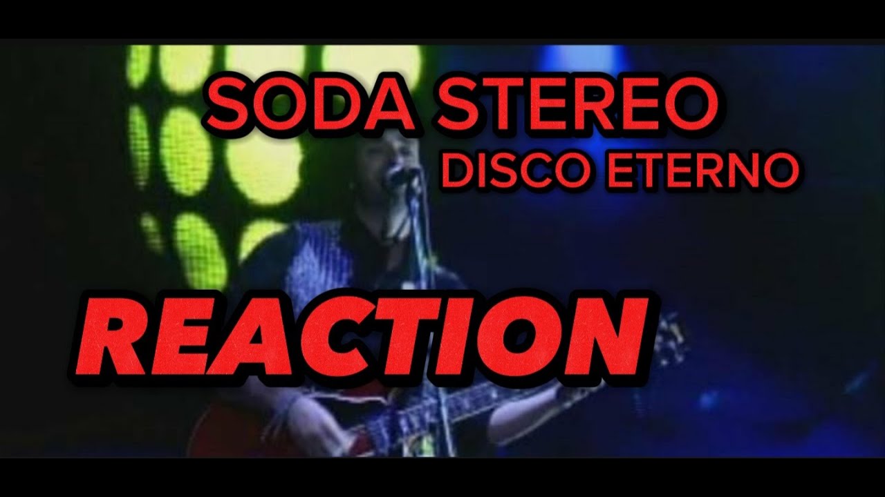 Soda Stereo - Disco Eterno (Gira Me Verás Volver) REACTION