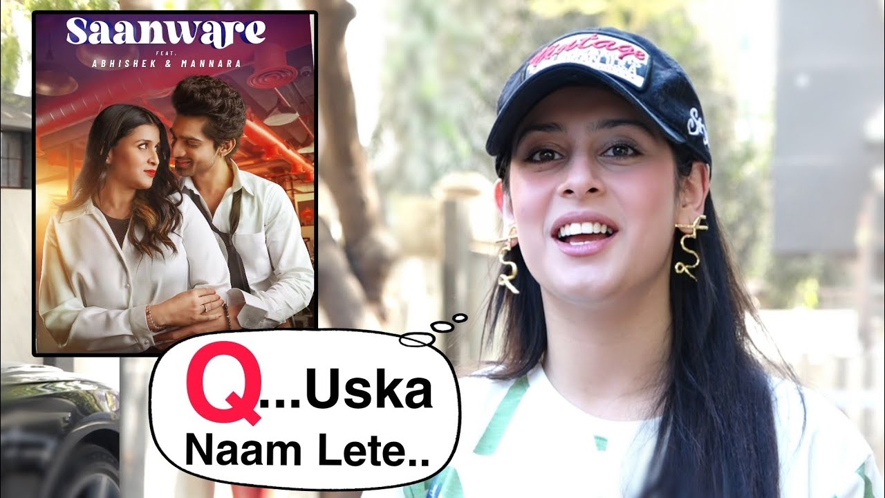 Isha Malviya IGNORE Media Question On Ex-BF Abhishek Kumar's Song 'Saanware' With Mannara Chopra