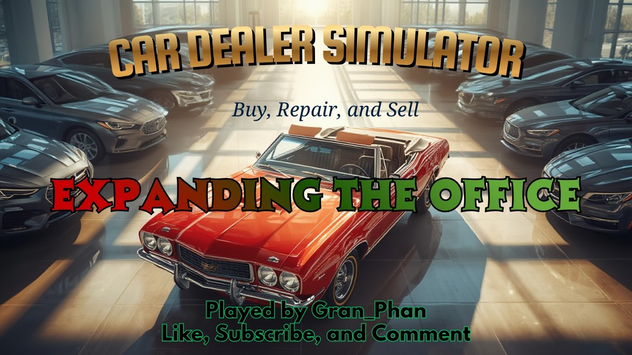 Car Dealer Simulator (Expanding the Office)
