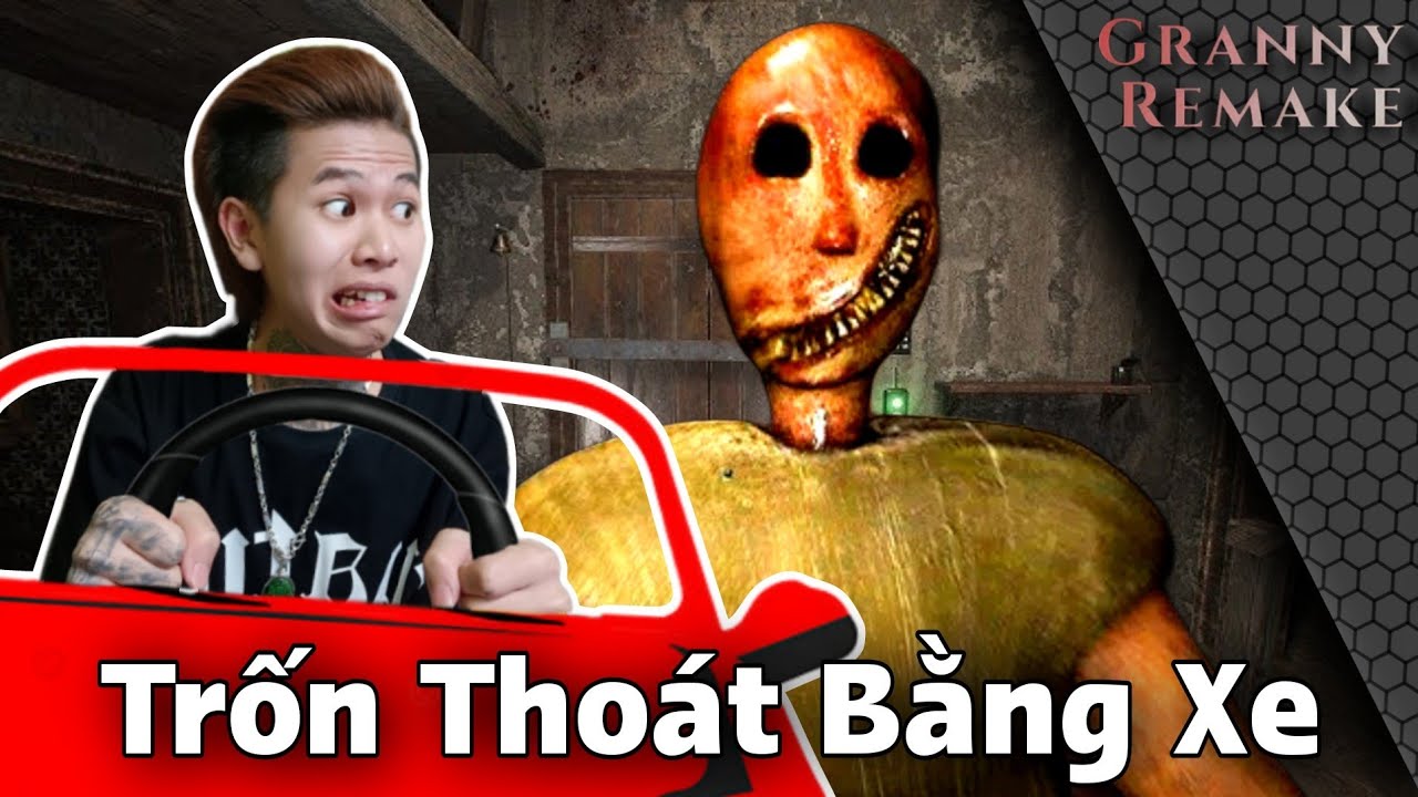 (Granny Remake) Trốn Thoát Bằng Xe Ô Tô Siêu Phèn Của Bà Ngoại Mồm Méo.