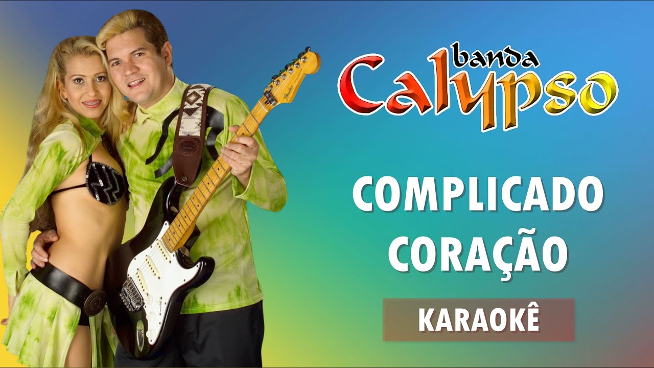 Complicado Coração | Karaokê | Banda Calypso