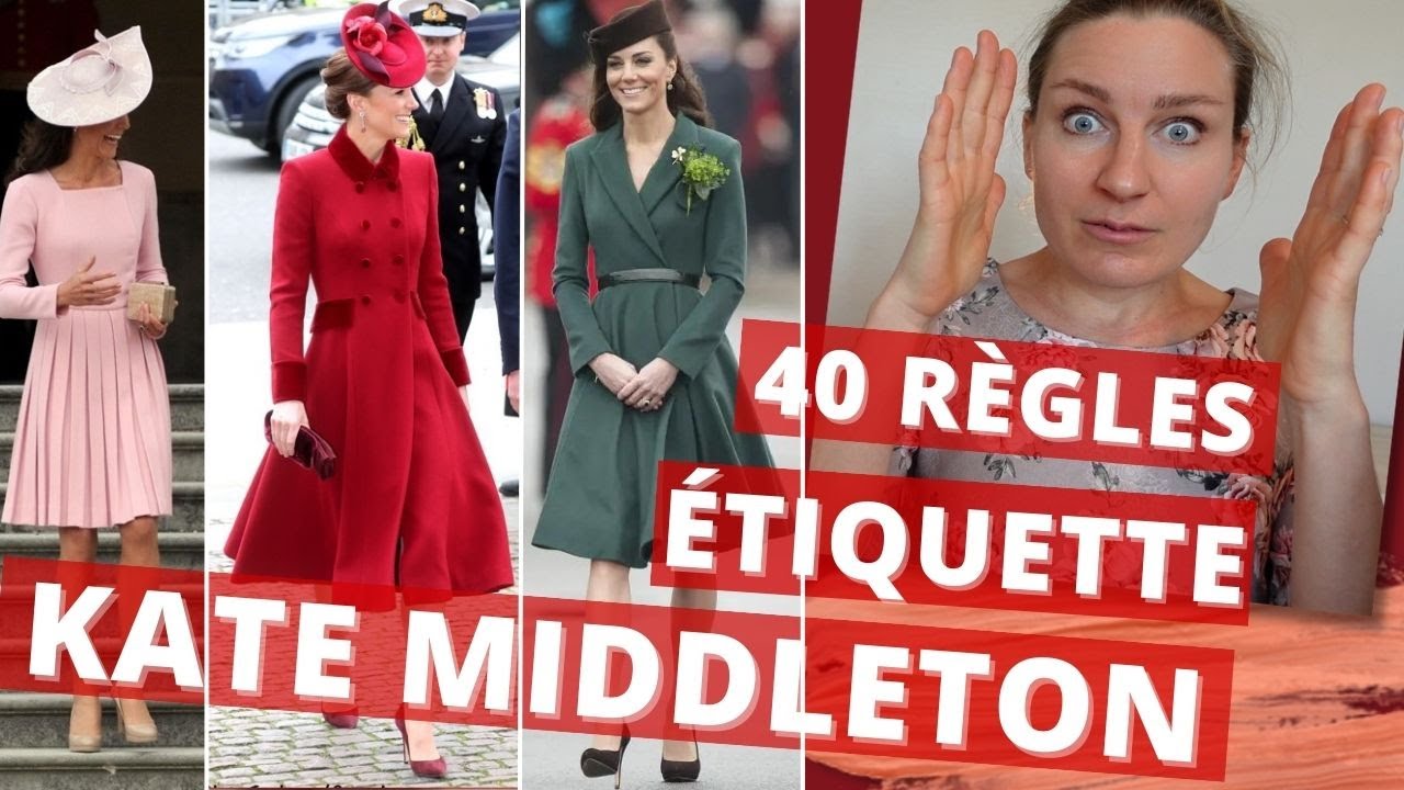 KATE MIDDLETON : 40 REGLES d'ETIQUETTE à KENSINGTON PALACE --- COMMENT DEVENIR UNE PRINCESSE ?