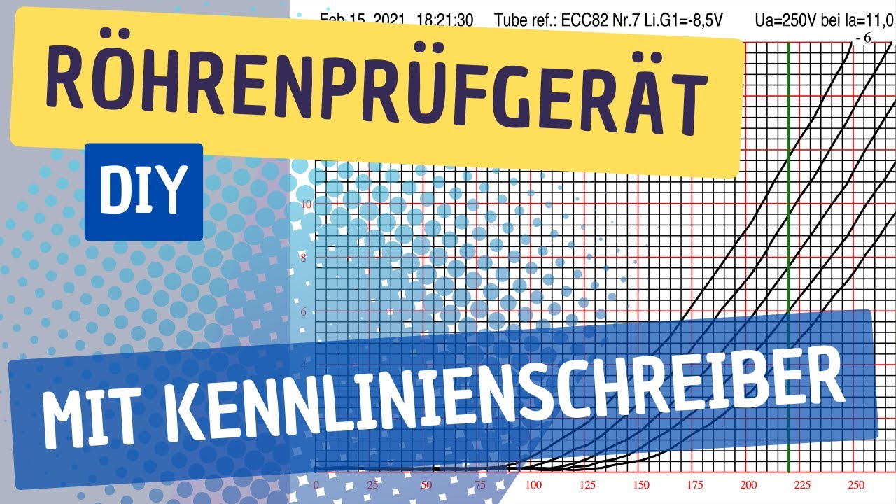 DIY Röhrenprüfgerät mit Kennlinienschreiber