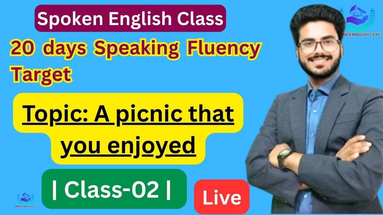 20 days Speaking Fluency Target |  Class-02 | Topic: A picnic that you enjoyed
