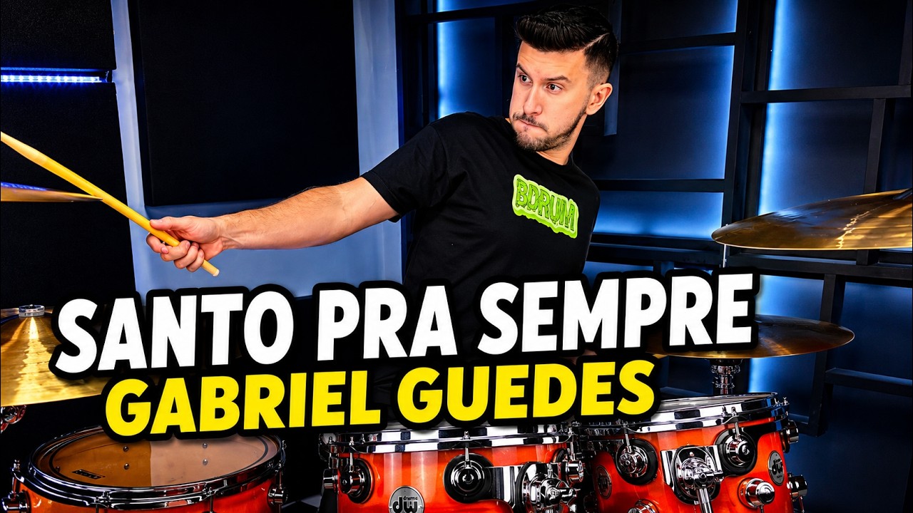 Santo Pra Sempre - Gabriel Guedes (Drum Cover + Aula De Bateria)