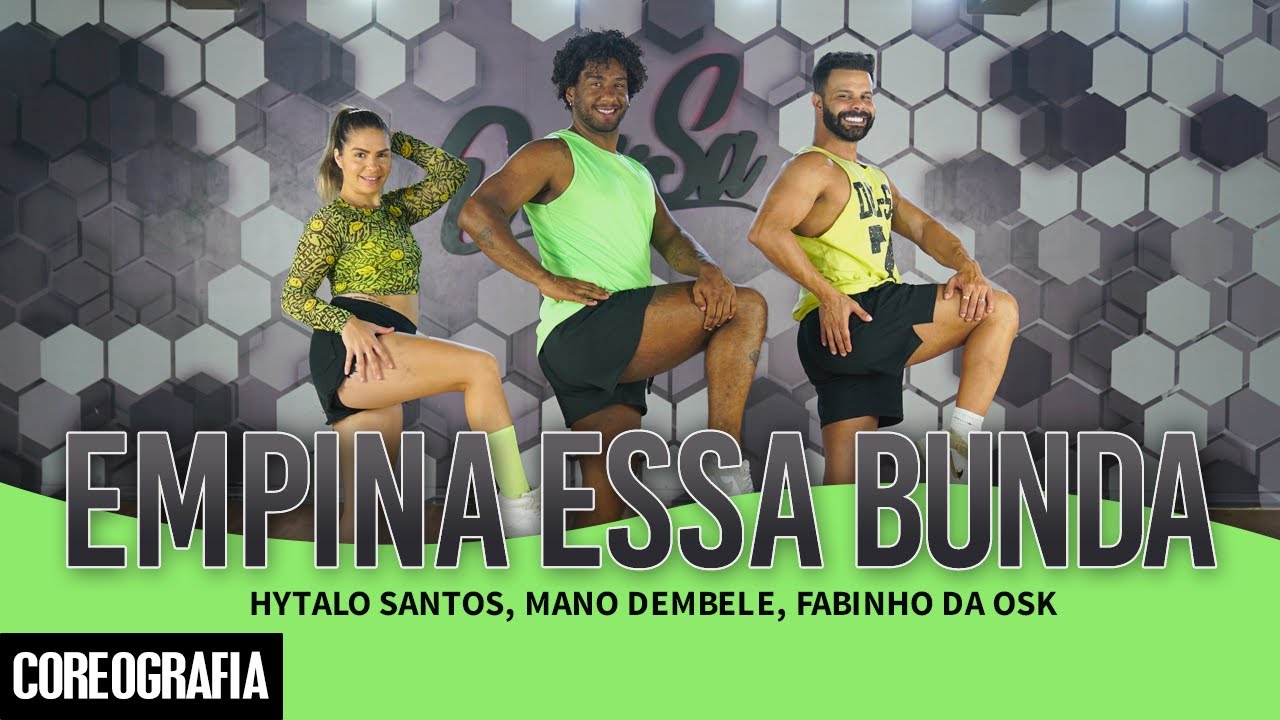Empina Essa Bunda (Dan-Sa Especial) - Hytalo Santos, Mano Dembele, Fabinho da OSK (Coreografia)
