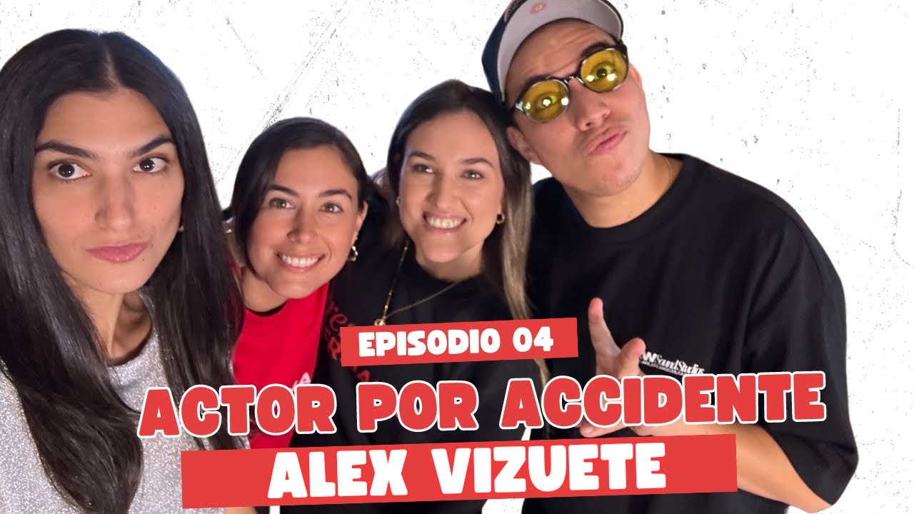 Ep 4. Actor por accidente | Alex Vizuete
