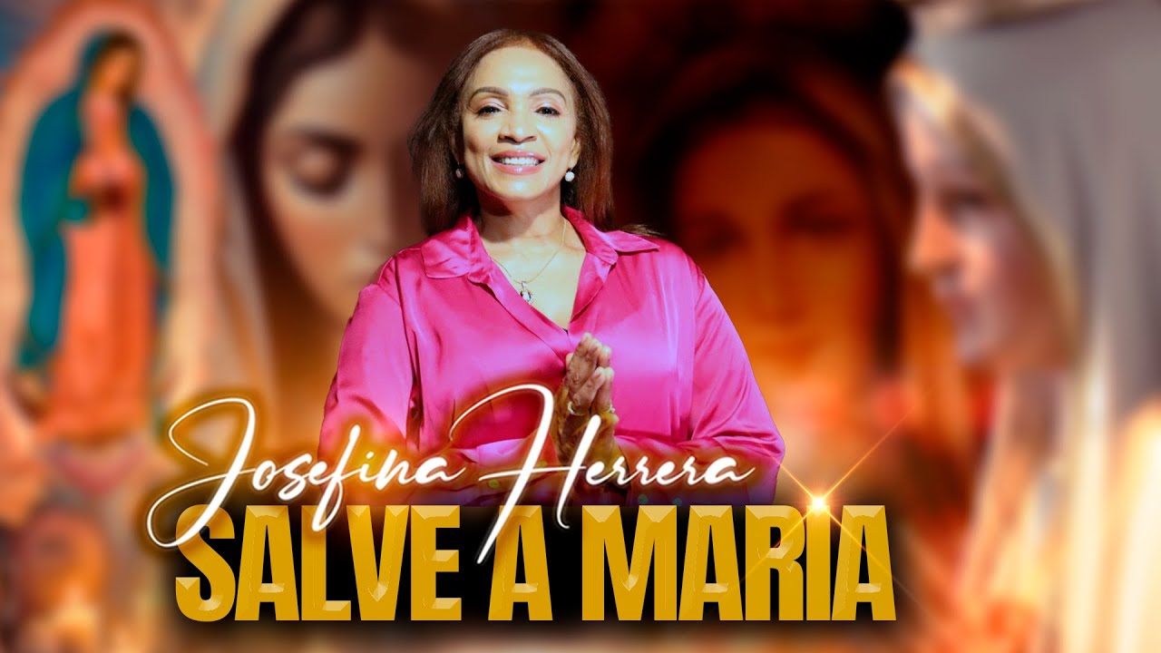 Salve A Maria - Josefina Herrera - Video Oficial
