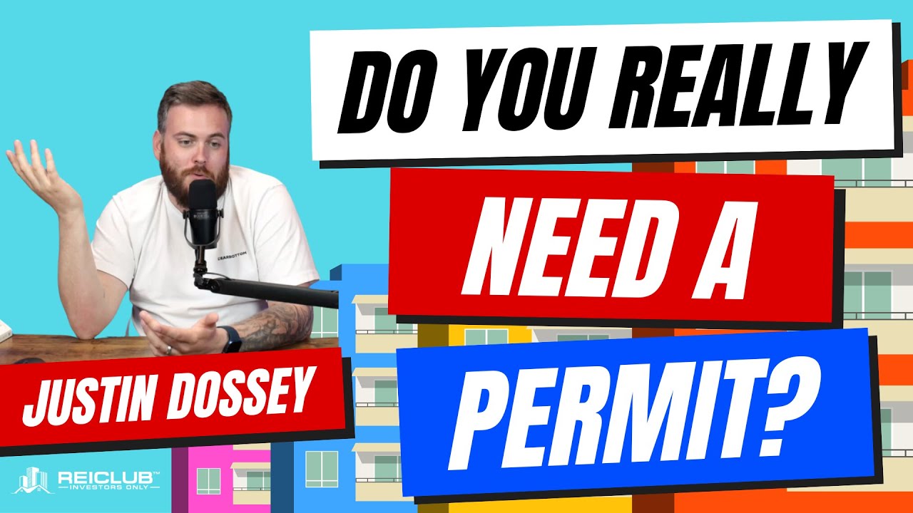 Do You REALLY Need a Building Permit Flipping Houses? (Justin Dossey)