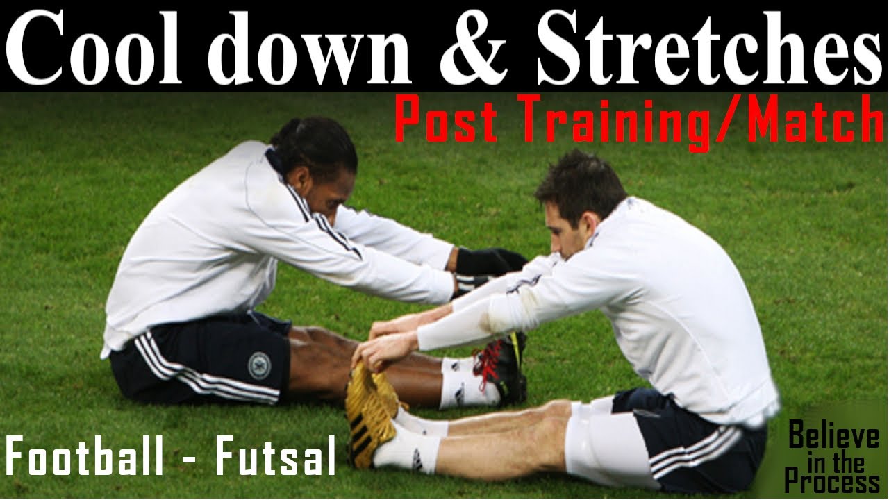 Cool Down & Stretches || Post-Training/Match || Football - Futsal ||
