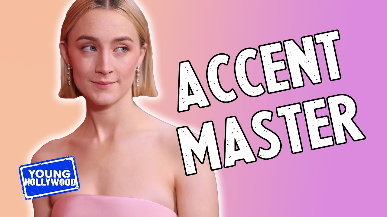 Saoirse Ronan: Accent Master