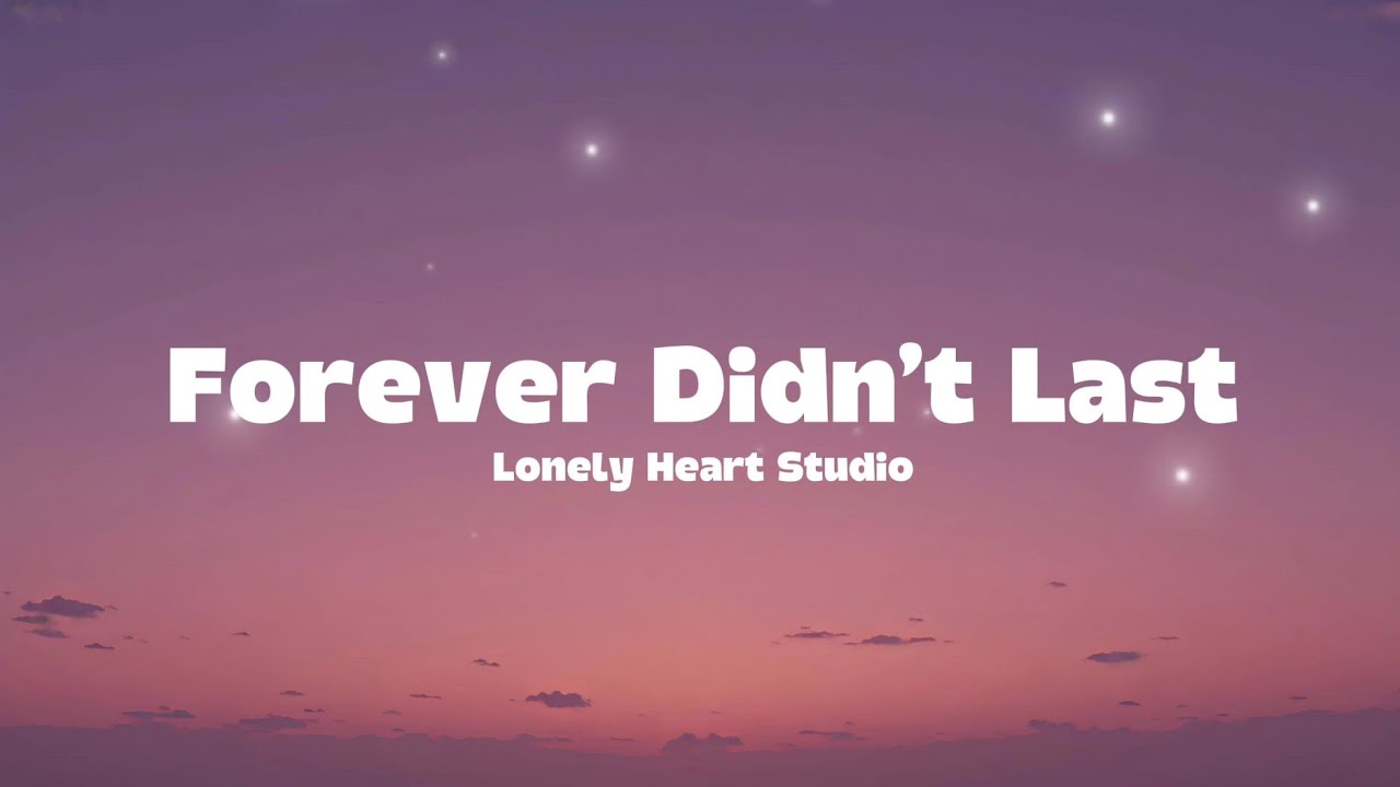 Forever Didn’t Last 💔 | Lonely Heart Studio