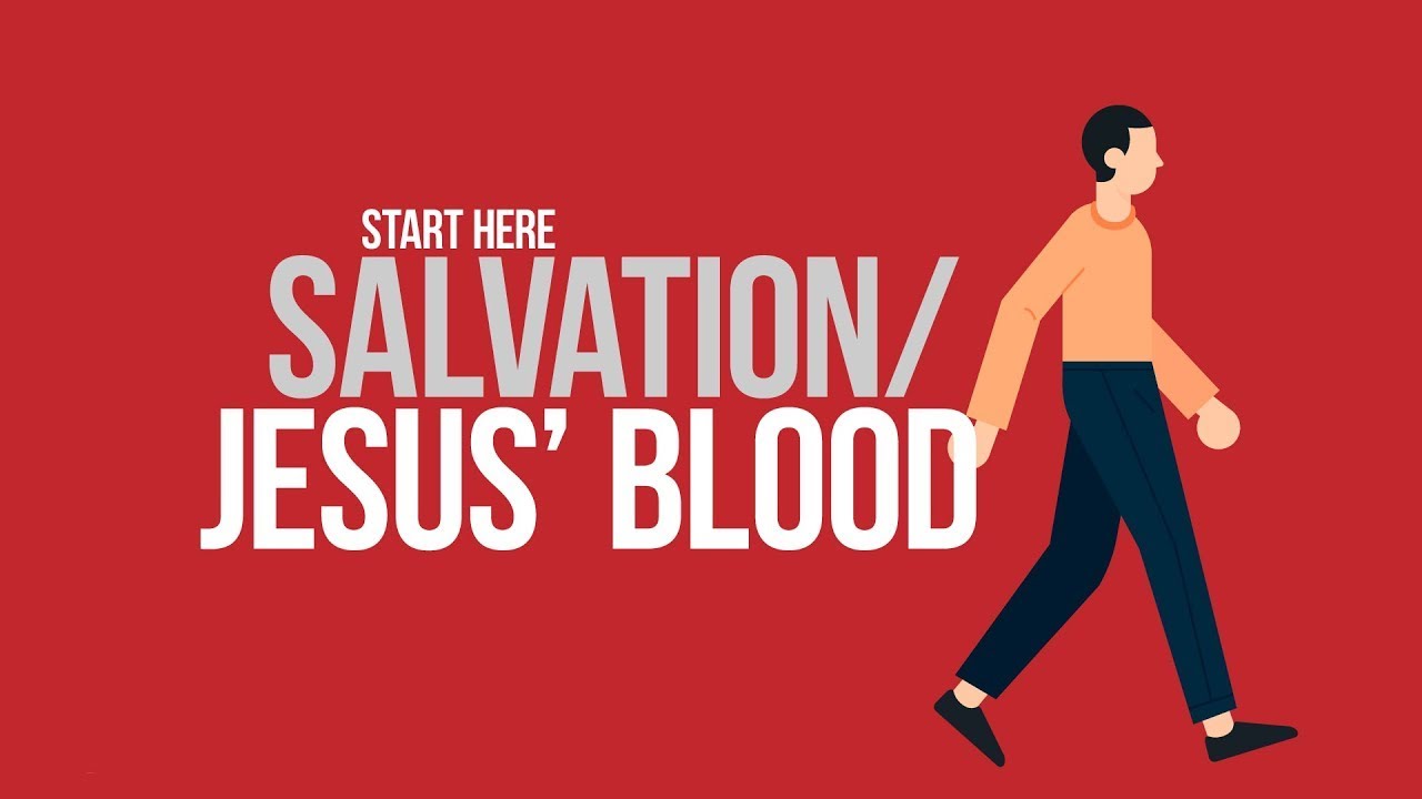02 Salvation - Jesus’ Blood | Start Here