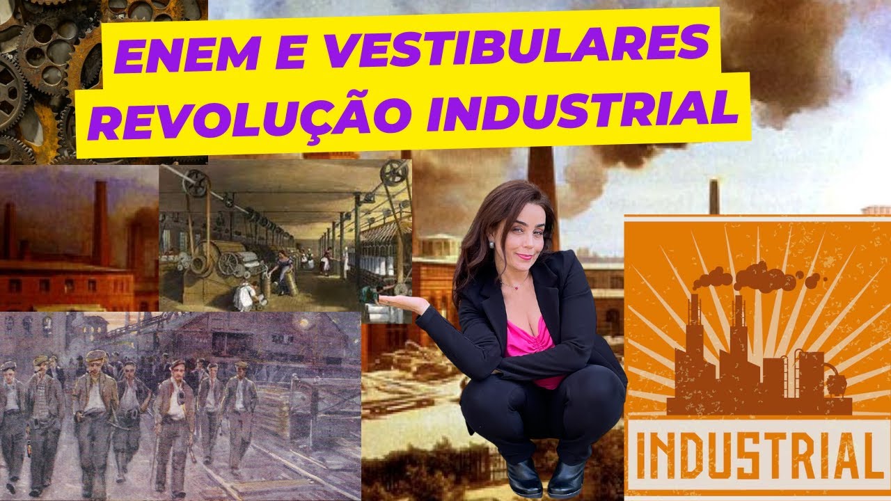COMO A REVOLUÇÃO INDUSTRIAL MUDOU O MUNDO
