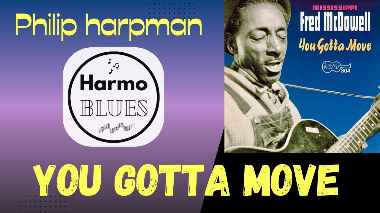 You Gotta Move - Mississippi Fred McDowell, The Rolling Stones...Harmonica cover blues 🎙