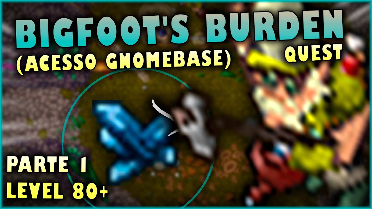 [TIBIA] - BIGFOOT'S BURDEN QUEST (PARTE 1) | ACESSO GNOMEBASE