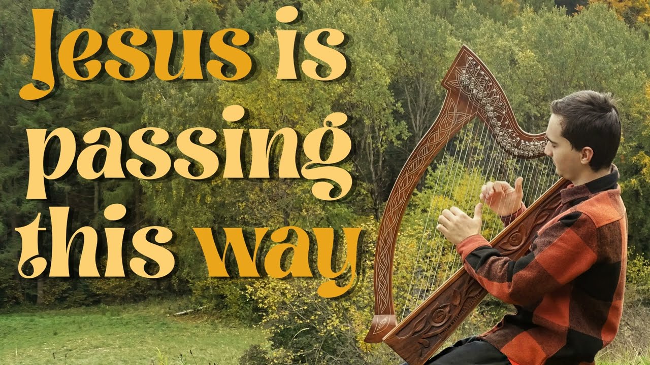 Jesus is passing this way | Harp with Lyrics