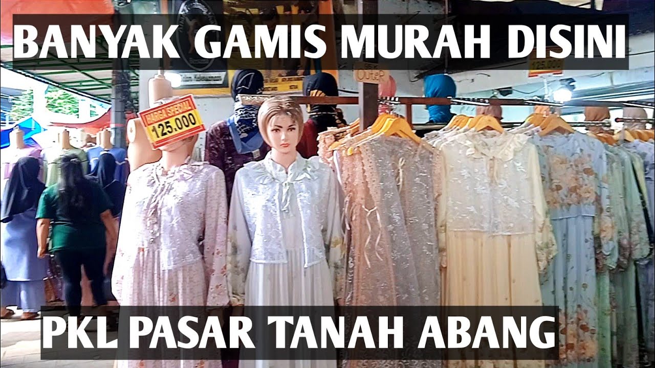 PASAR TANAH ABANG||TREN GAMIS MURAH DIPINGGIRAN JALAN RAYA