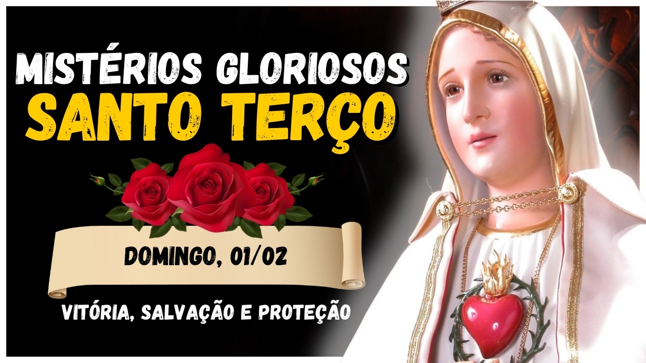 SANTO TERÇO MARIANO 🌹 MISTÉRIOS GLORIOSOS 🙏 DOMINGO, 01/02