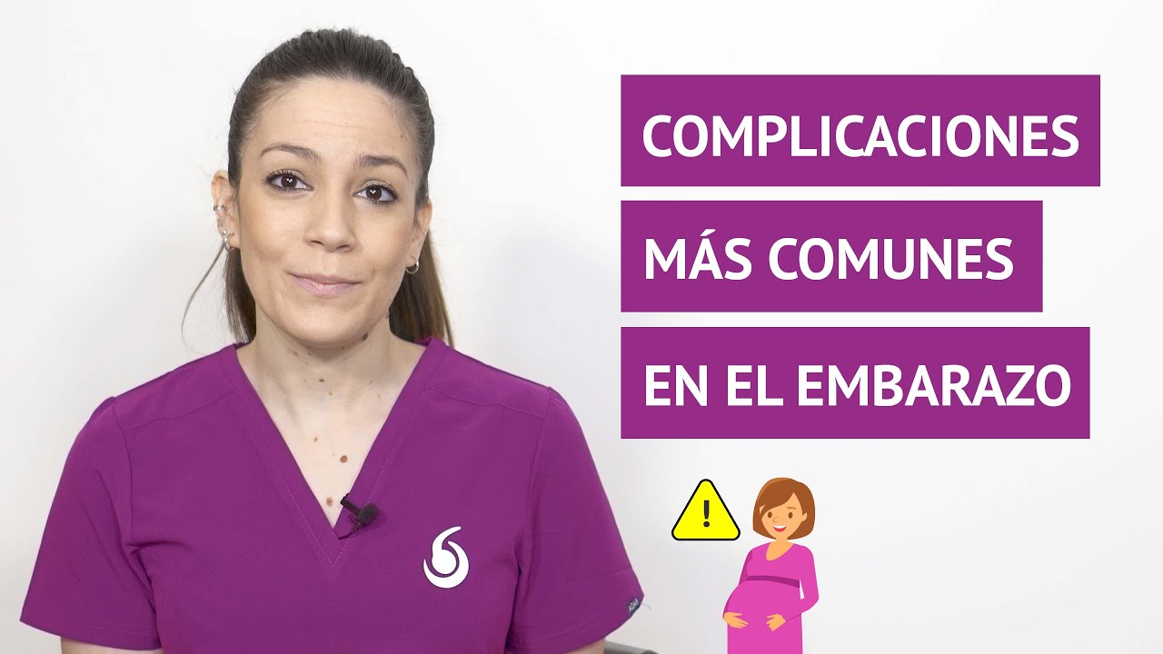 ¿Cuáles son las complicaciones del embarazo más comunes?