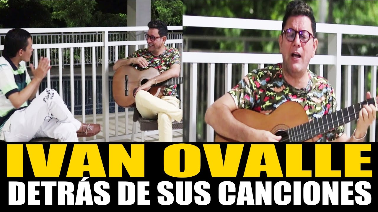 IVAN OVALLE: SU HISTORIA Y SUS CANCIONES