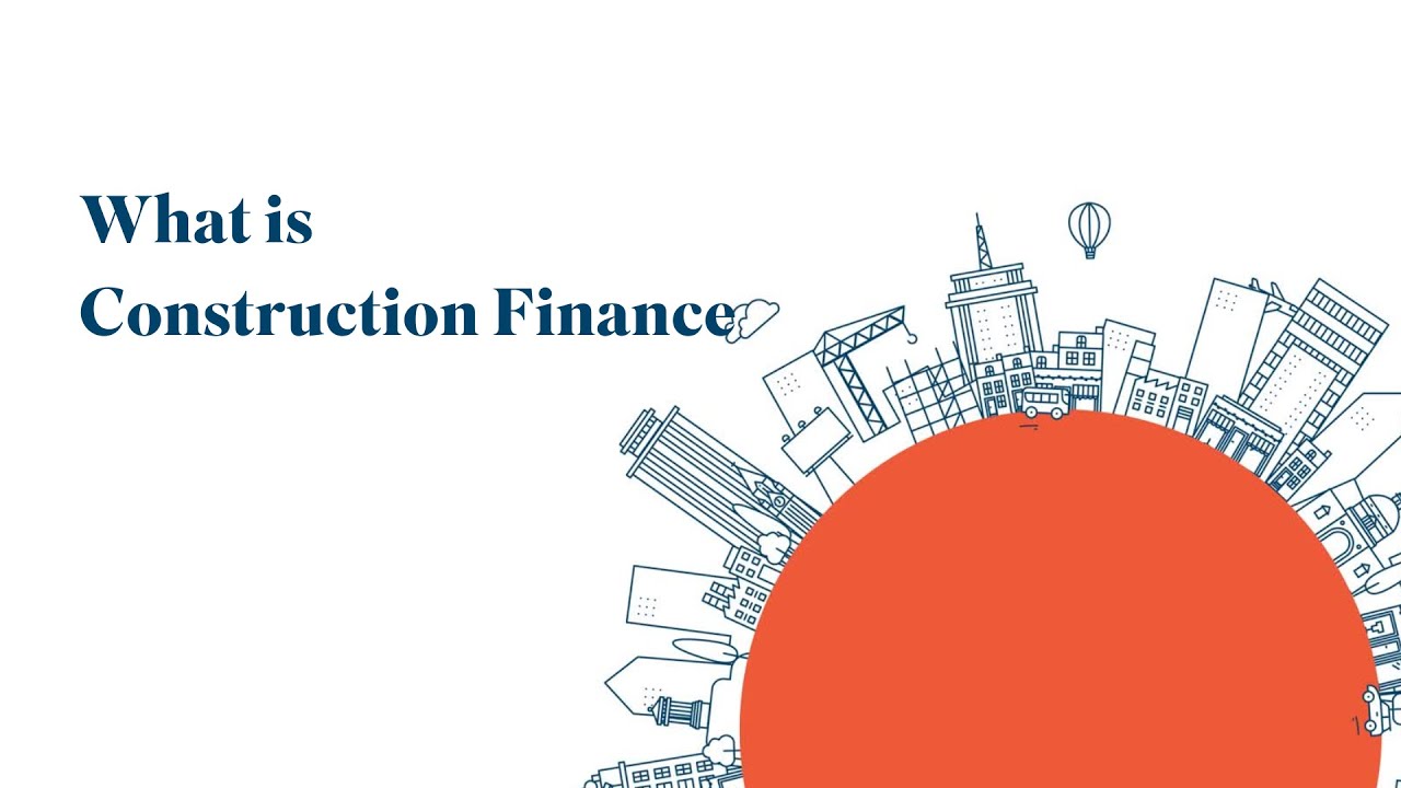 What is Construction Finance