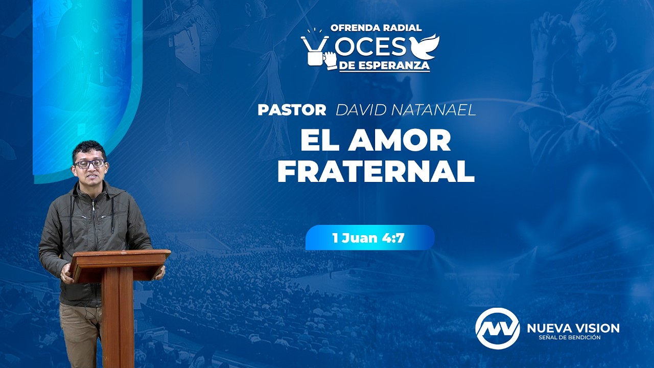 ✨🎙 EL AMOR FRATERNAL | VOCES DE ESPERANZA #107 | PASTOR DAVID NATANAEL