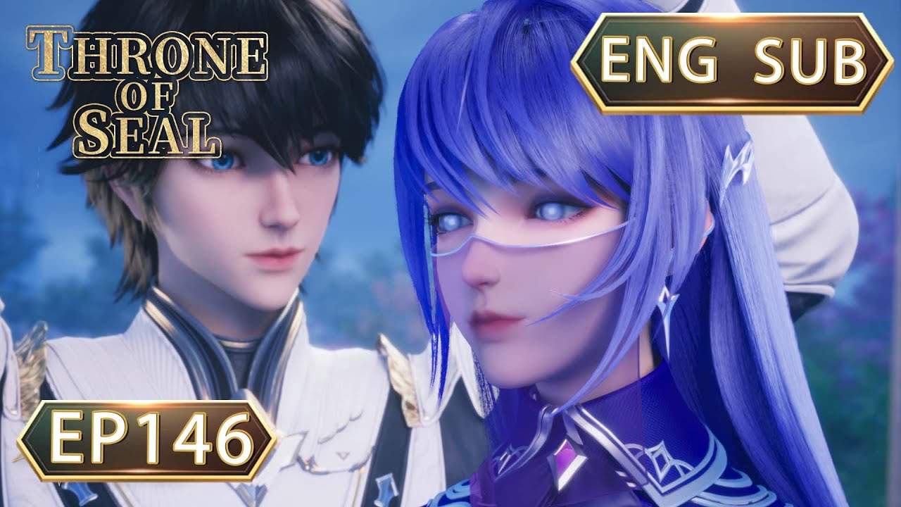 ENG SUB | Throne Of Seal [EP146] english