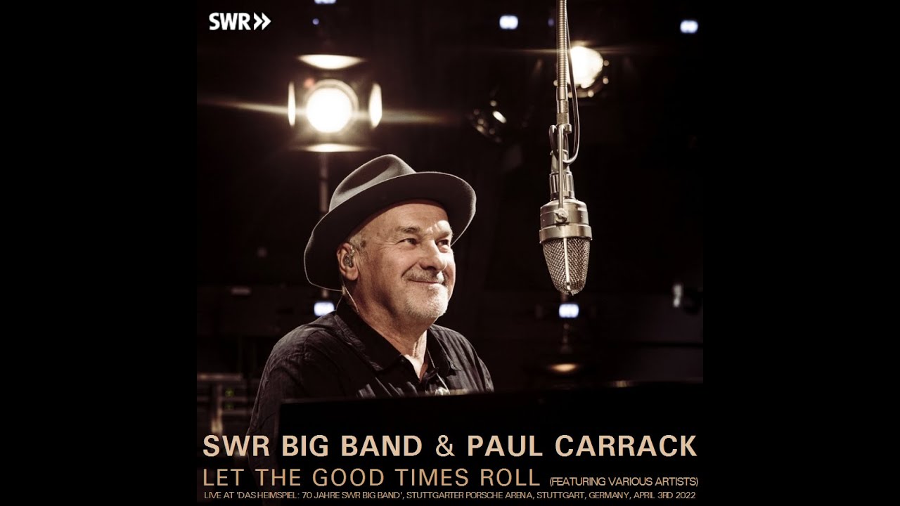 The SWR Big Band featuring Paul Carrack & various artists - Let The Good Times Roll (Live)