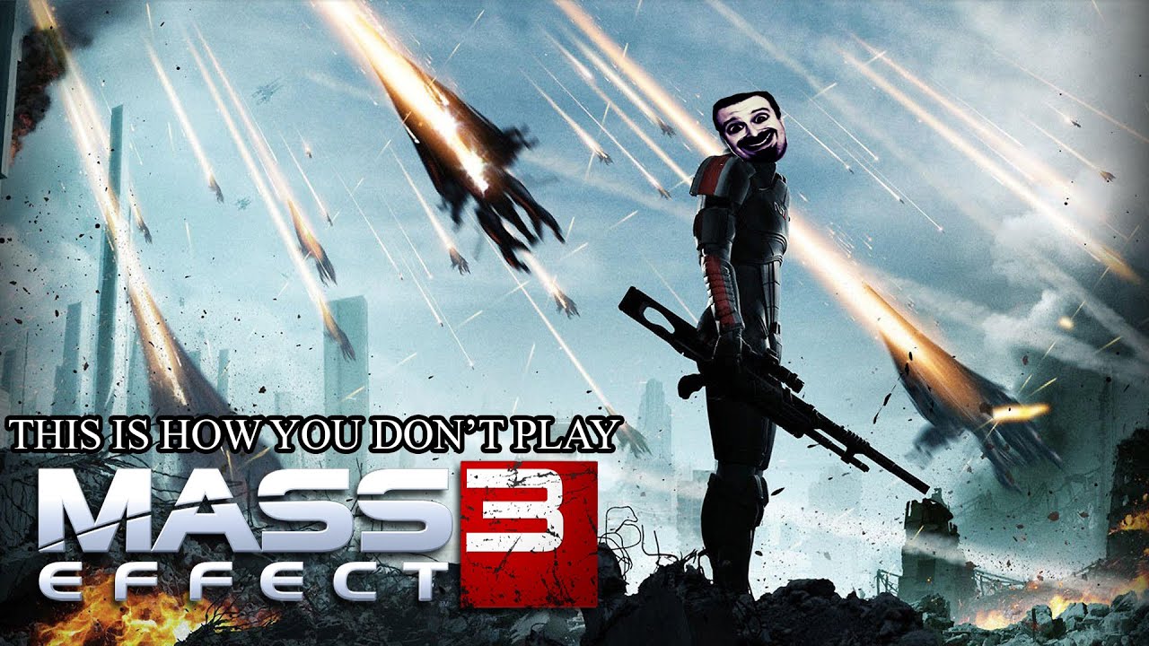 This Is How You DON'T Play Mass Effect 3 (2012) (0utsyder Edition)