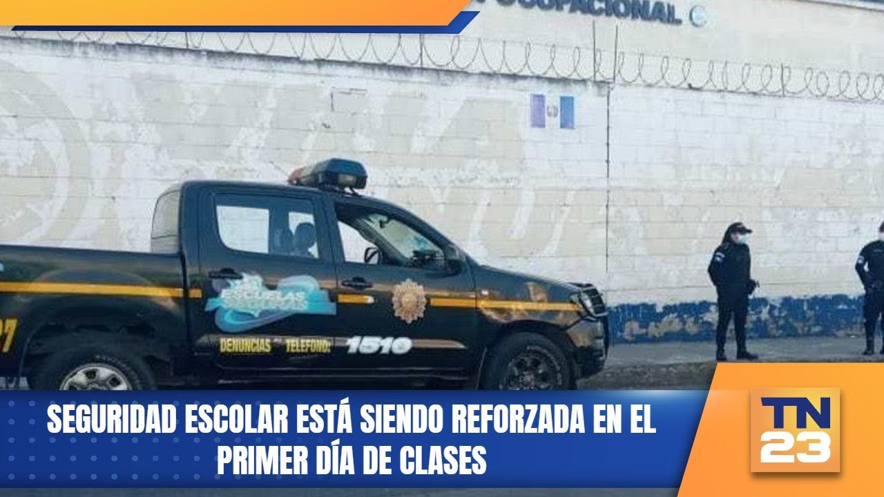 Seguridad escolar está siendo reforzada en el primer día de clases