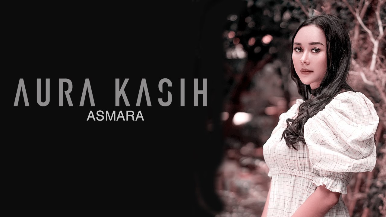 Aura Kasih - Asmara (Lyric Video)